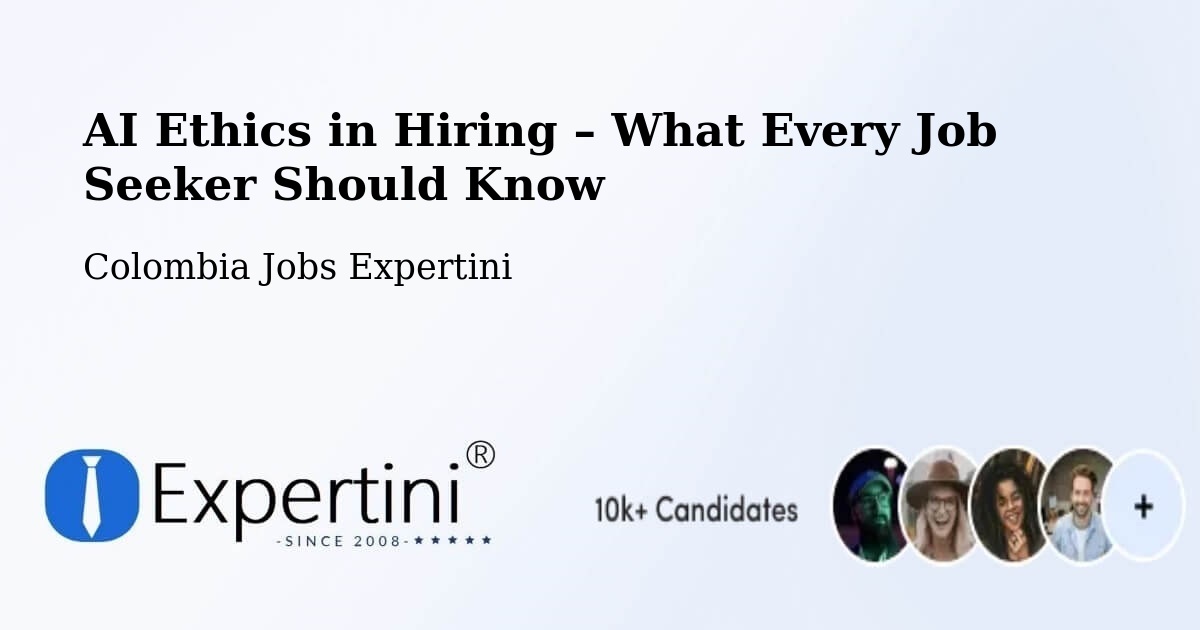 AI Ethics in Recruitment & Hiring – Cúcuta - Cúcuta, Colombia Jobs Expertini