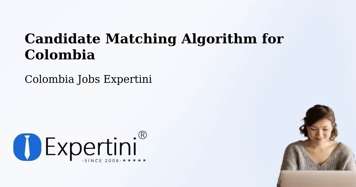 Candidate Matching Algorithm Overview – Cúcuta - Colombia Jobs Expertini