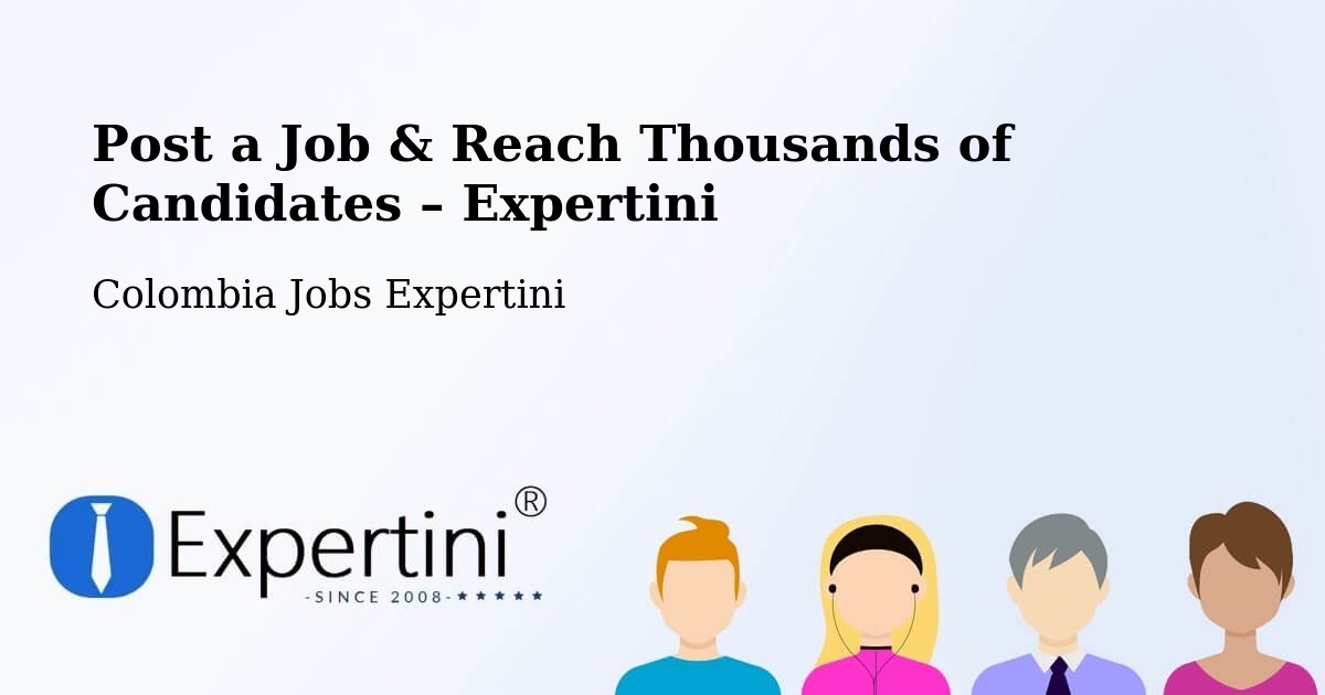 Post a Job in Cúcuta – Hire the Right Talent - Cúcuta, Colombia Jobs Expertini